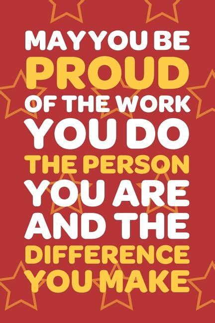 what are you most proud of|what are you proud of at work.